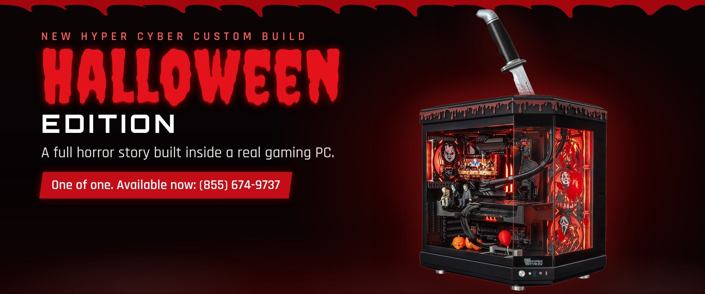 Hyper Cyber Halloween Edition homepage banner: one-of-one horror-themed custom gaming PC, available now. Call (855) 674-9737.